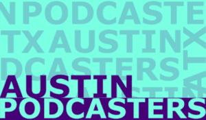 Austin Podcasting